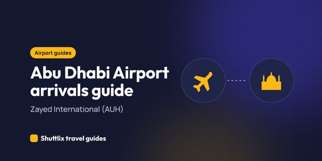 Abu Dhabi Airport arrivals guide (Zayed International)