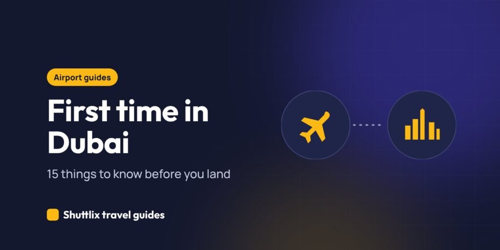 First time in Dubai: 15 things to know before you land
