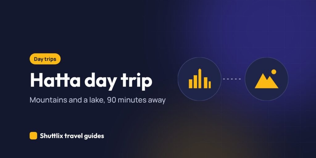 Hatta day trip from Dubai: what to see and how to go