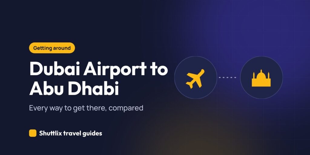 How to get from Dubai Airport to Abu Dhabi